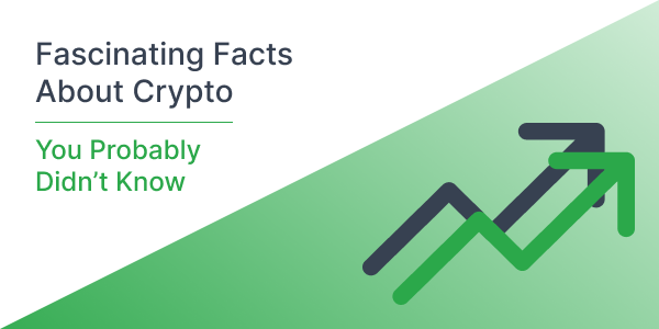 Fascinating Crypto Facts