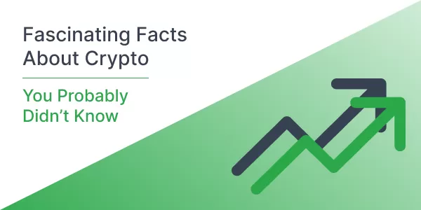 Fascinating Facts About Crypto